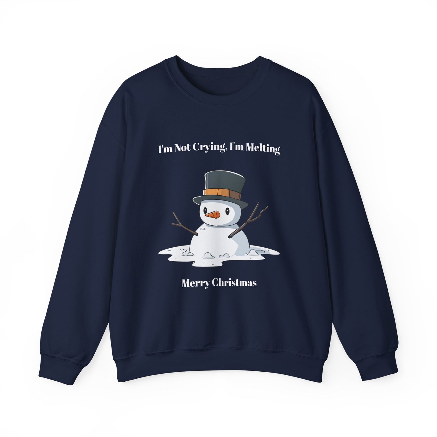 Merry Christmas Sweatshirt - I'm Not Crying, I'm Melting