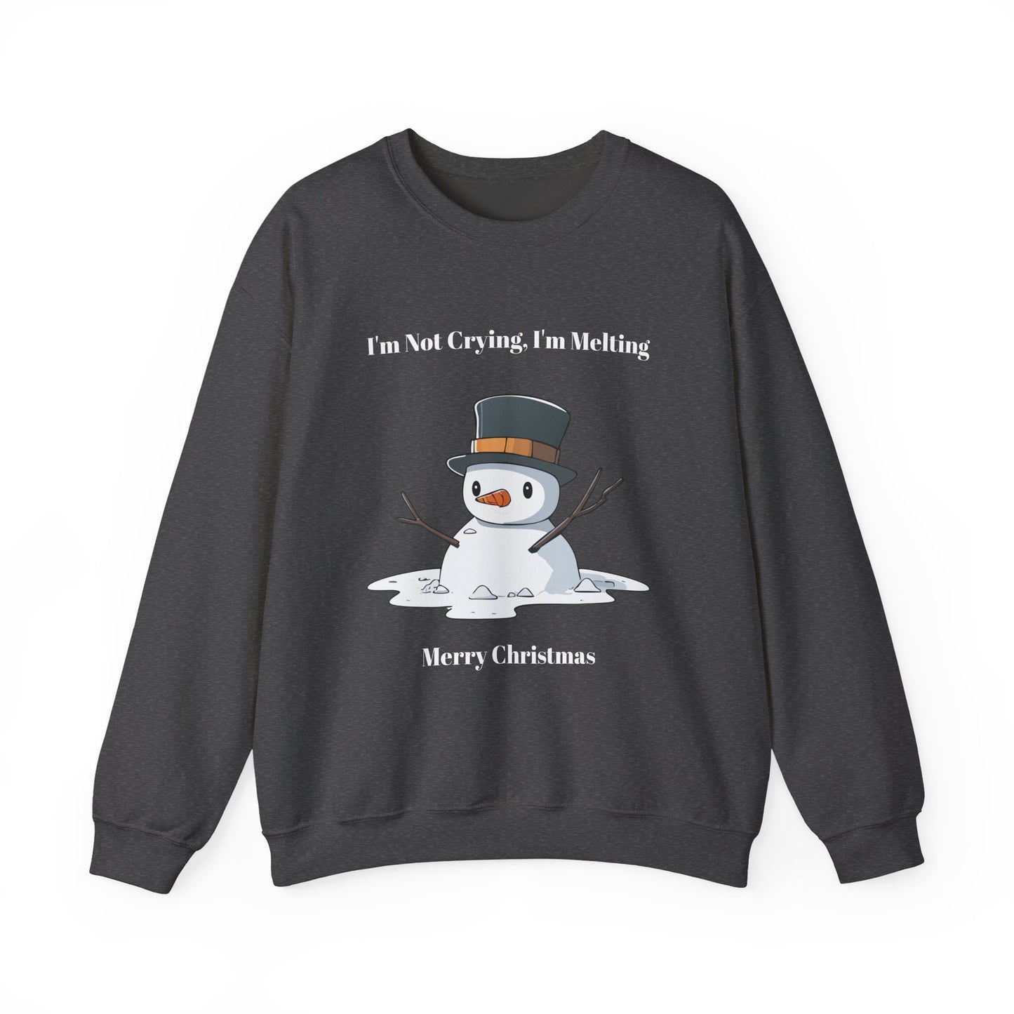 Merry Christmas Sweatshirt - I'm Not Crying, I'm Melting