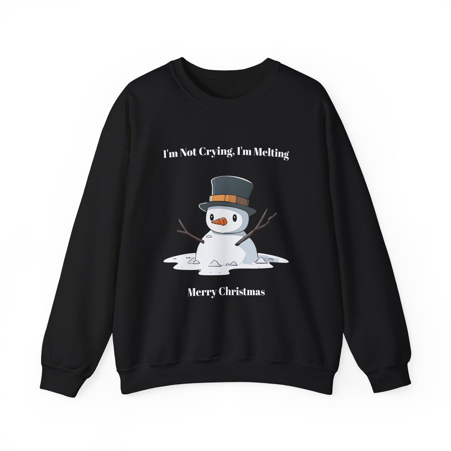 Merry Christmas Sweatshirt - I'm Not Crying, I'm Melting