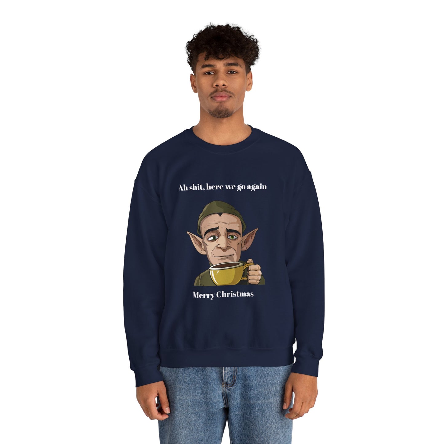 Humorous Unisex Crewneck Sweatshirt - "Ah Shit, Here We Go Again" Christmas Gift