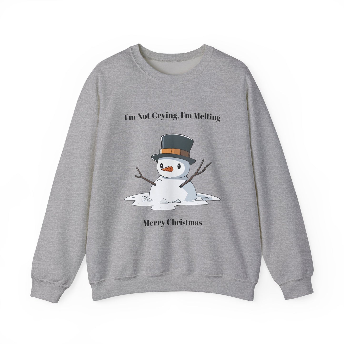 Merry Christmas Sweatshirt - I'm Not Crying, I'm Melting
