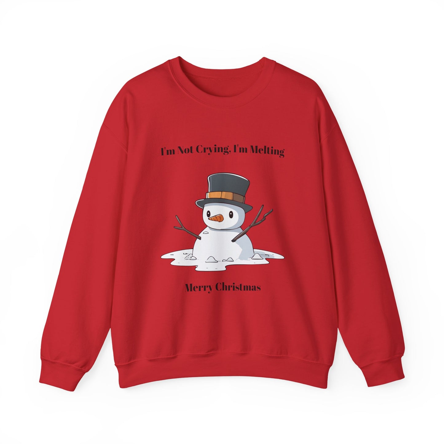 Merry Christmas Sweatshirt - I'm Not Crying, I'm Melting